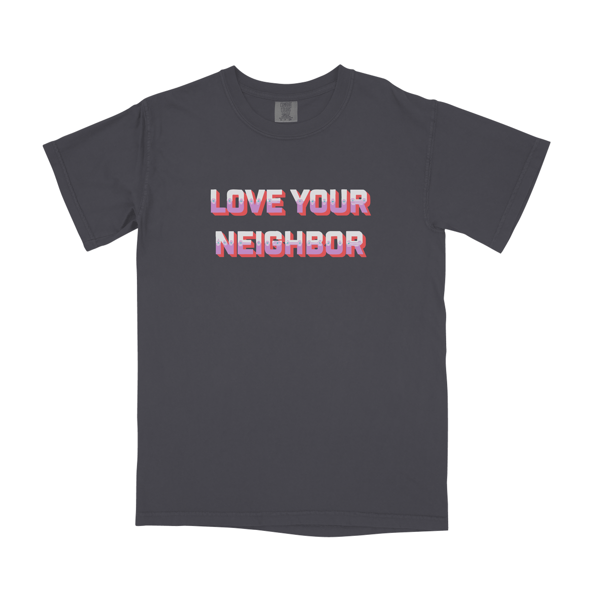 Love Your Neighbor - Tee