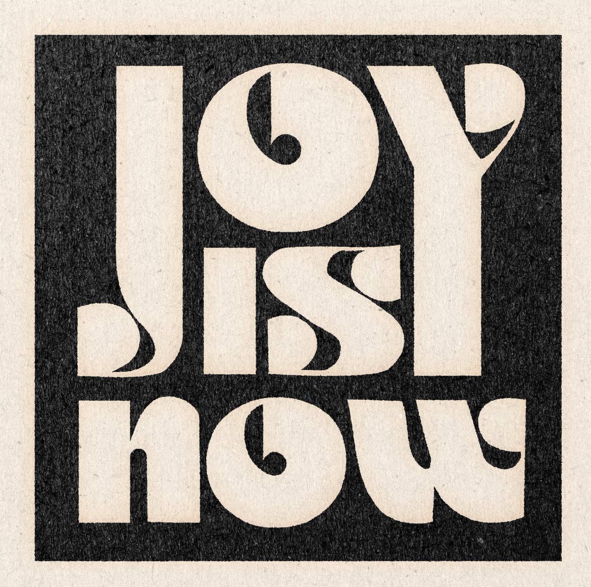 'Joy Is Now' Print