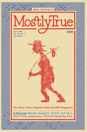 Mostly True: The West's Most Popular Hobo Graffiti Magazine